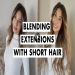 How to Blend Extensions with Short Hair